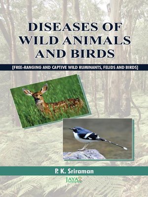 cover image of Diseases of Wild Animals and Birds [Free-Ranging and Captive Wild Ruminants, Felids and Birds]